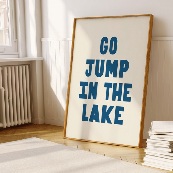 Go Jump In The Lake Poster, Cottage Decor, PRINTABLE Wall Art, Lake House Wall Decor, Digital Prints Download A14