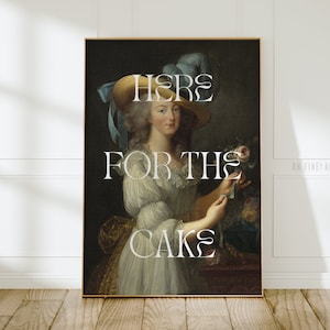 Here For The Cake PRINTABLE Art, Marie Antoinette Quote Print, Funny Kitchen Wall Art, Dining Room Decor, Digital Prints Download