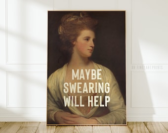 Printable Quote, Funny Quote, Office Wall Art, Feminist Print, Printable Wall Art, Maybe Swearing Will Help Digital Download