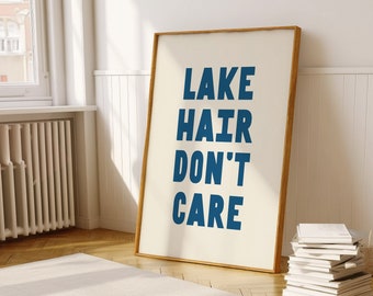 Lake Hair Don't Care Print, Lustiges Cottage Dekor, Lake House Zitat Kunst, DRUCKBARE Wandkunst, Digitales Poster Download A61