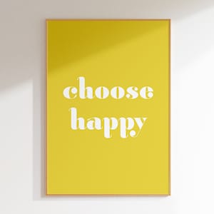 Scegli Happy Print, Arte da parete gialla, Stampe, Arte da parete per dormitorio, Stampa con citazione motivazionale, Decorazioni per dormitorio, Arte da parete stampabile in formato digitale