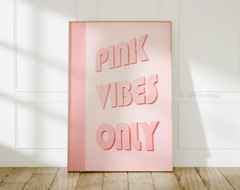 Pink Vibes Only Print, Trendy Girly Pink Wall Art, Retro Aesthetic Apartment Decor, Inspirational Dopamine Poster, Digital Download