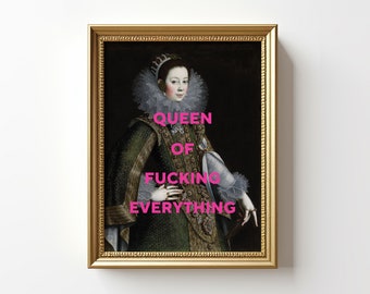 Feminist Print, Queen of F*cking Everything Funny Quote Print, Vintage Portrait Painting, Feminist Art, Eclectic Motivational Wall Art