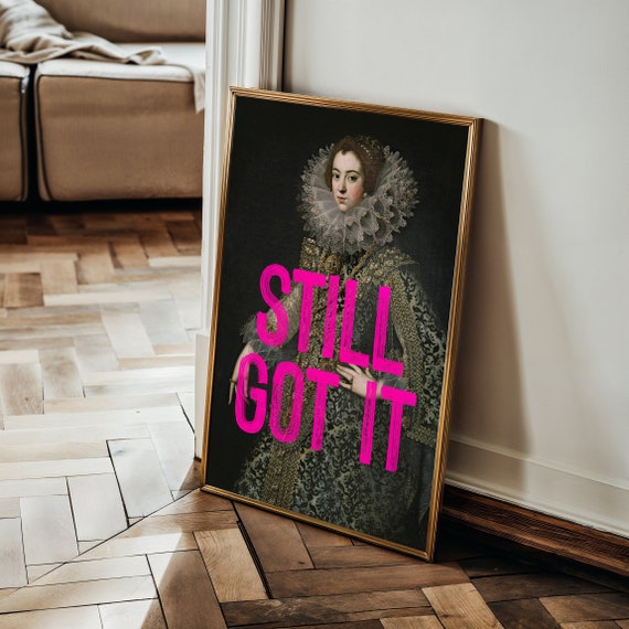 Still Got It PRINTABLE Art, Funny Quote Print, Vintage Painting, Feminist Print, Bedroom Wall Art, Digital Prints Poster Download