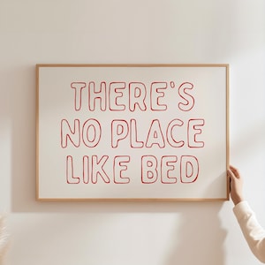 There's No Place Like Bed Print, Rote Schlafzimmer Wand Dekoration über dem Bett, Ästhetische Trendige Kunstdrucke, Digitale Poster Download A179