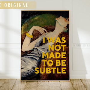 Feminist Art, Printable Quotes, Feminist Poster, Printable Wall Art, Gift for Her, Quote Print, Feminist Gifts, I Was Not Made to Be Subtle
