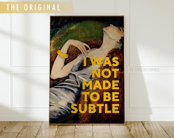 Feminist Art, Printable Quotes, Feminist Poster, Printable Wall Art, Gift for Her, Quote Print, Feminist Gifts, I Was Not Made to Be Subtle