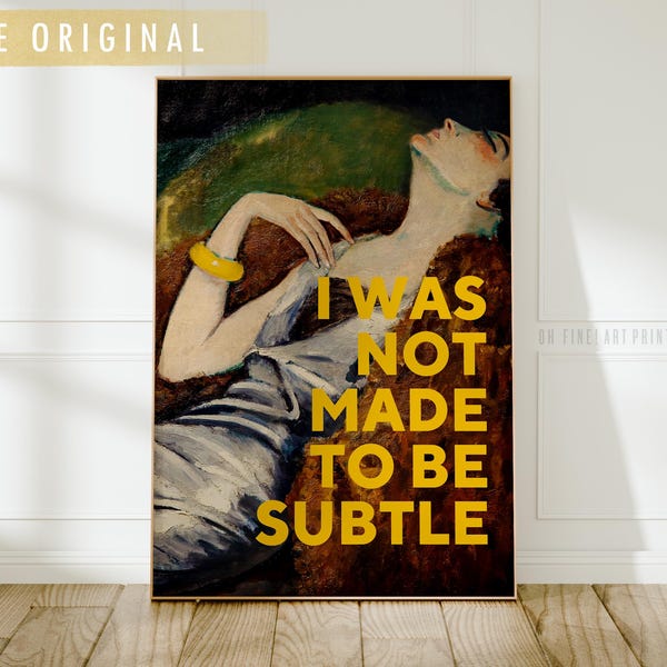 Feminist Art, Printable Quotes, Feminist Poster, Printable Wall Art, Gift for Her, Quote Print, Feminist Gifts, I Was Not Made to Be Subtle