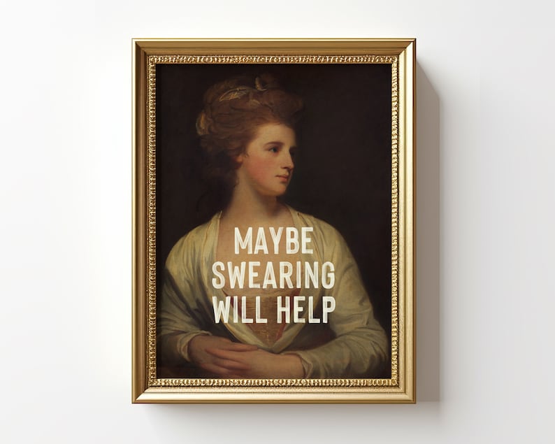 Maybe Swearing Will Help, Funny Inspirational Quote Print, Feminist Print, Gift For Her, Vintage Painting Woman, Quirky Altered Wall Art image 5