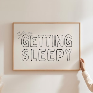 You Are Getting Sleepy Print, Black White Bedroom Decor, Trendy Wall Art, Above Bed Apartment Wall Decor, Digital Poster Download A169