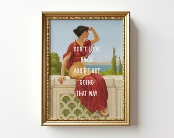Don't Look Back Inspirational Wall Art Print, Motivational Quote on Vintage Godward Painting, Gift for Women