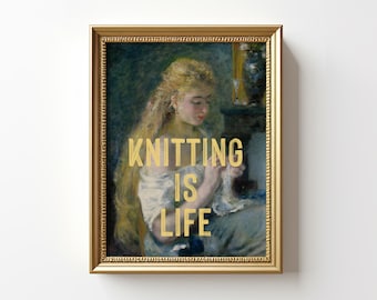 Knitting Is Life Print, Quote Wall Art, Knitting Gifts for Women, Vintage Painting, Gift for Her, Woman Portrait, Wall Decor