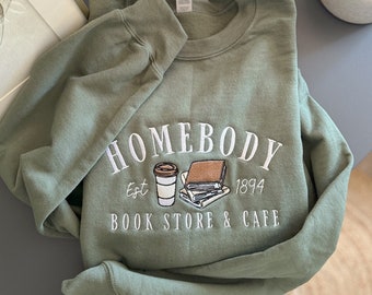 Homebody | Book Store & Cafe Sweatshirt -- Embroidered Sweatshirt, Travel Sweatshirt, Gifts for Her