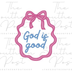 May include: A pink and blue design with the words "God is good" in a cursive font. The text is inside a pink, scalloped frame with a bow at the top. The background is white.