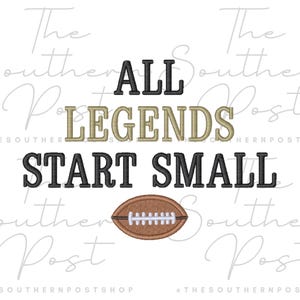 May include: White background with the text "ALL LEGENDS START SMALL" in black and gold lettering. A brown football with white laces is at the bottom. The Southern Post shop logo is in the background.