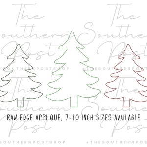 May include: Three Christmas tree applique designs in green, black, and red. The text "RAW EDGE APPLIQUE, 7-10 INCH SIZES AVAILABLE" is displayed below the trees. The Southern Post Shop is watermarked across the image.