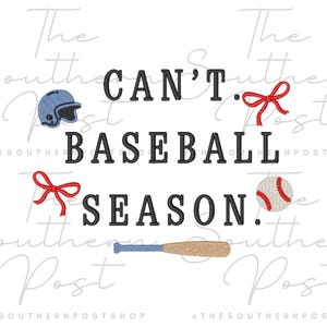 May include: White background with the text "CAN'T BASEBALL SEASON." The image includes illustrations of a baseball helmet, red bows, a baseball, and a baseball bat. The Southern Post shop logo is in the background.