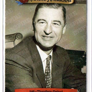 May include: A trading card featuring a portrait of Theodore Geisel, also known as Dr. Seuss. The card has a banner that reads "Famous Americans" and a red banner at the bottom with the text "240 - Theodore Geisel". The image is in sepia tones.