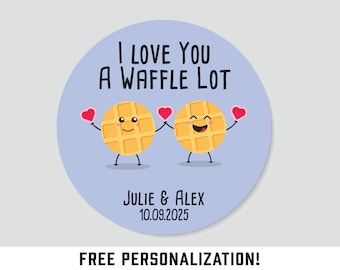 I Love You A Waffle Lot Personalized Wedding Favor Sticker for Wedding Favors, Wedding Favor Bags, Bridal Shower Favors and Guest Gifts