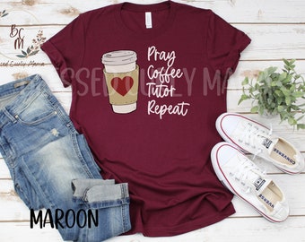 Pray Coffee Tutor Repeat Shirt - Homeschool Tutor Gift