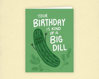 Big Dill Pickle Birthday Pun Greeting Card