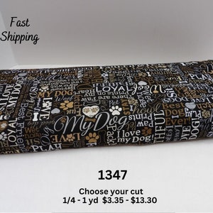 1347 Dog Lover 100% Cotton Fabric by the Yard with Phrases, Bones and Paw Prints for Pet Parent Quilts and Gifts.