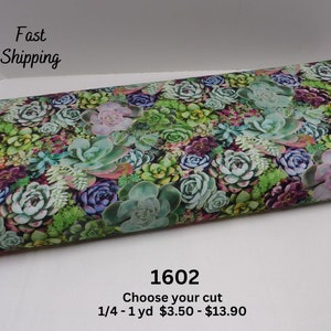 May include: A close-up of a fabric with a repeating pattern of colorful succulents. The fabric is green, pink, purple, and brown. The fabric is available in 1/4 yard to 1 yard cuts. The text "1602 Choose your cut 1/4 - 1 yd $3.50 - $13.90" is printed on a white background below the fabric.
