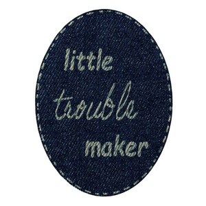 May include: A blue denim patch with white stitching around the edges. The text "little trouble maker" is written in white on the patch.