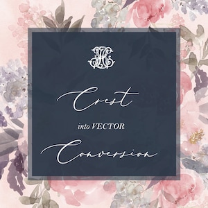 May include: A navy blue square with a white monogram and the text "Crest into VECTOR Conversion" on a background of watercolor flowers in shades of pink, purple, and gray.
