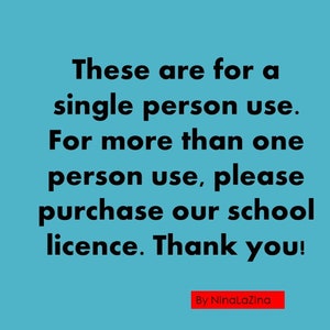 May include: A turquoise background with black text stating: "These are for a single person use. For more than one person use, please purchase our school licence. Thank you!" The text "By NinaLaZina" is in a red box.