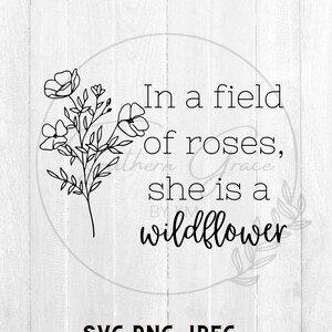 in a field of roses she is a wildflower wall script – Timber Tinkers