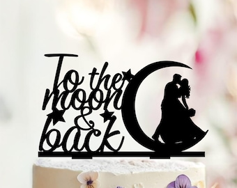 To The Moon and Back Wedding Cake Topper, Couple Silhouette