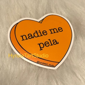 Nadie Me Pela, Spanish Candy Heart Stickers