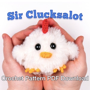 Sir Clucksalot - Crochet Chicken Pattern - Crochet Pattern Instant Download - Easter Chick, Amigurumi Chicken, Spring Crochet