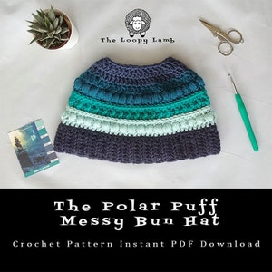 Polar Puff Messy Bun Hat Crochet Pattern - Instant PDF Download