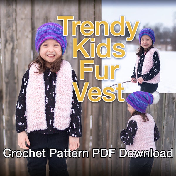 Crochet Pattern: Trendy Kids Fur Vest - Instant PDF Download | Crochet Vest for Kids, Crochet Vest for Toddlers, Faux Fur Vest, Easy Crochet