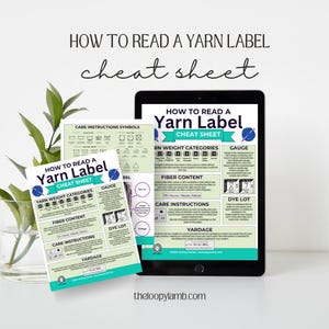 May include: Two printable cheat sheets with instructions on how to read a yarn label. The cheat sheets are on a white surface and include information on yarn weight categories, fiber content, care instructions, gauge, dye lot, and yardage.