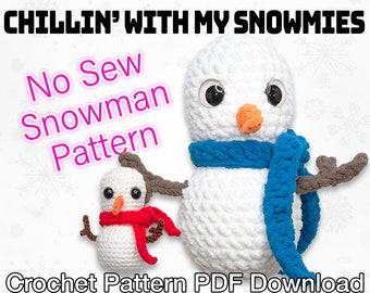 Chillin' With My Snowmies No-Sew Crochet Pattern - PDF Pattern Download: No-Sew Amigurumi Snowman, Crochet Snowman Pattern