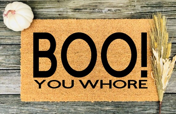 Boo You Whore Welcome Mat Doormat Door Mat Boo Autumn Etsy