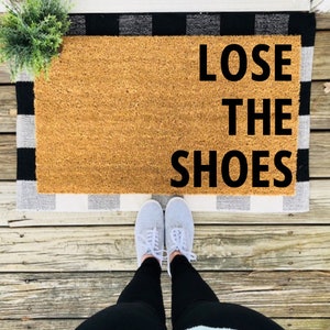 Lose The Shoes Doormat, Shoes Off Doormat, Funny Doormat, Funny Welcome Mat, No Shoes Doormat, Front Door Mat, Funny Doormat, Doormats