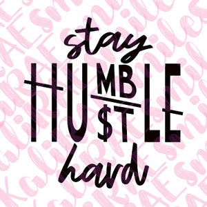 Stay Humble Hustle Hard | Sublimation | Digital Download | Instant Download | Digital Design |