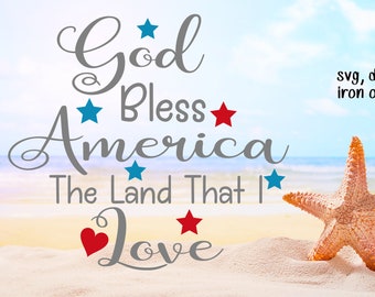 God Bless America The Land That I Love Svg, 4th of July, Fourth of July, America svg, USA svg, Iron on, Clipart, DXF, JPG, Cricut Silhouette