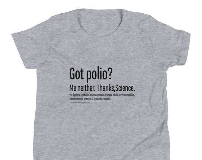 Got Polio? Youth T-Shirt / Support Science / Resistance Wear / #Resist / Vaccinations / Health / Donate to Union of Concerned Scientists