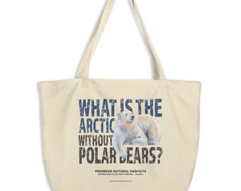 What is the Arctic without polar bears? Eco Tote Bag / Protect the National Arctic Wildlife Refuge / ANWR / Alaska Protest / Donate to NRDC