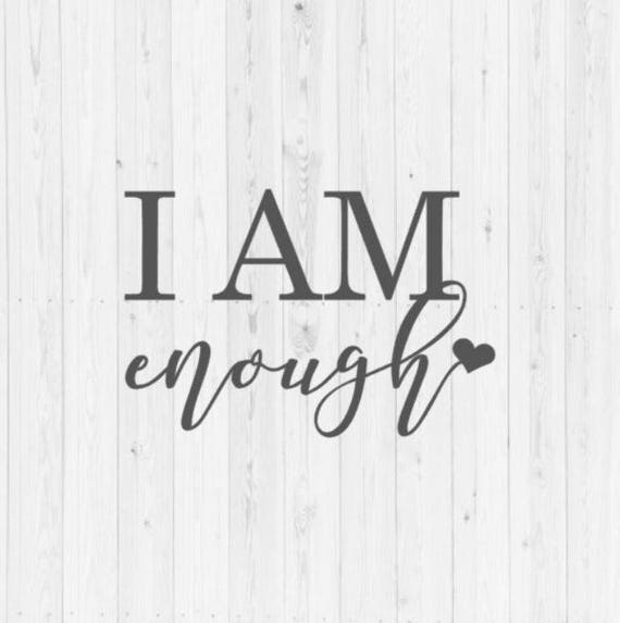 Download I am Enough quote SVG cut file SVG cut file inspirational ...