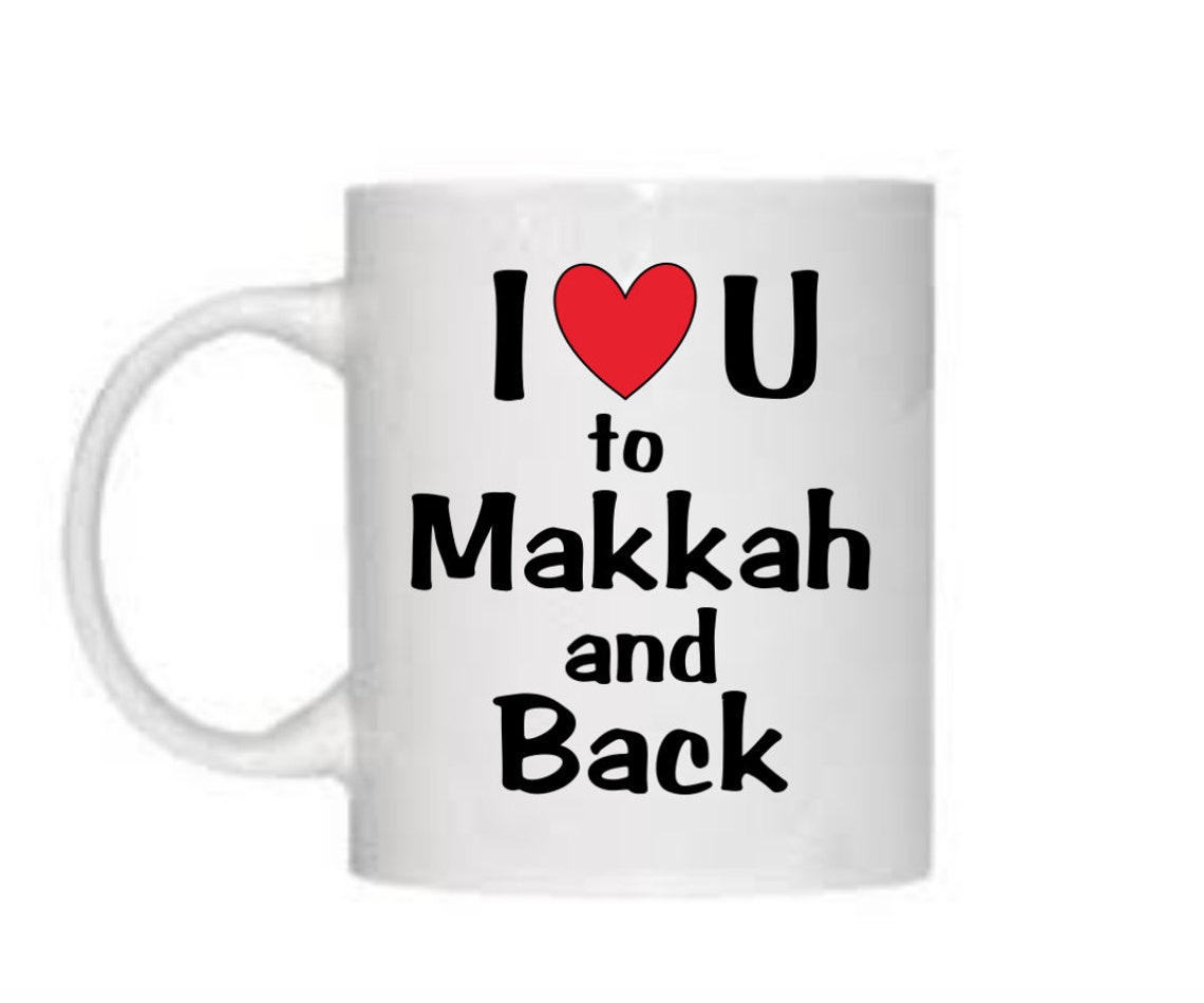 I Love You to Mecca Makkah and Back. Islamic Gift. Unique Etsy UK