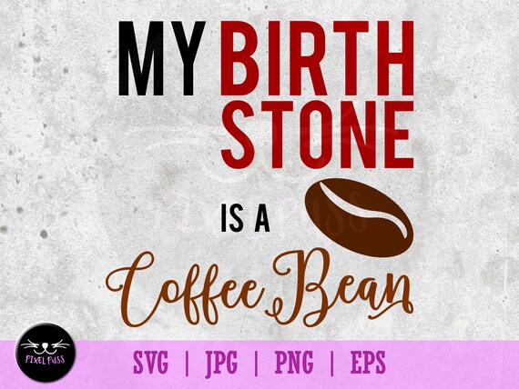 Download Coffee Bean Birth Stone Funny Text Svg Text Vector Etsy