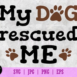 Mijn hond heeft me gered Hondenliefhebber Onderdak Hond Moeder Papa Tekst Citaat SVG Vector Illustratie PNG, EPS, Jpeg-bestanden 300 dpi Clipart Cut Klaar voor Cricut