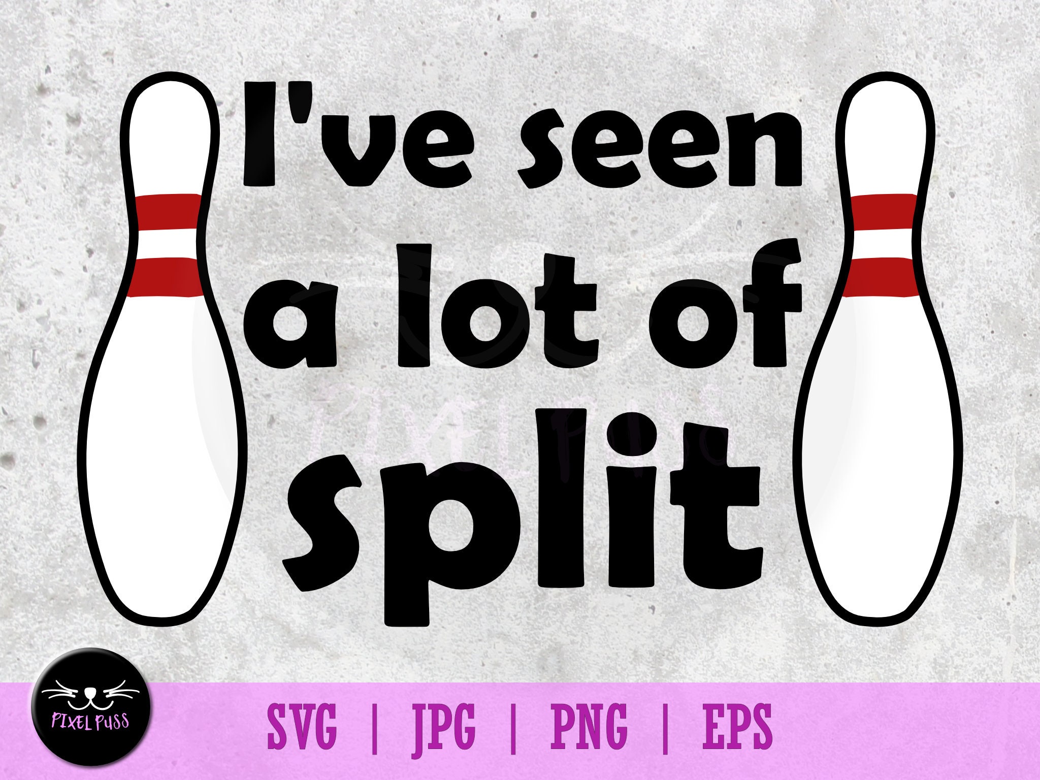 I've Seen a Lot of Split Bowling Bowler Funny SVG Text - Etsy