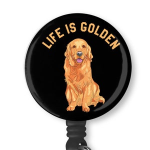 Golden Retriever Life is Golden Badge Reel ID Holder 